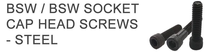 BSF / BSW Socket Cap Screws